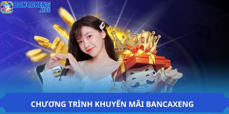 Chương trình khuyến mãi Ban ca xeng