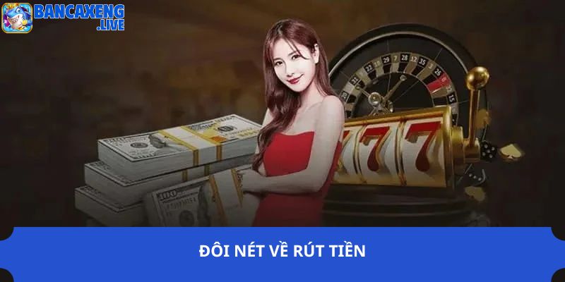 Đôi nét về rút tiền