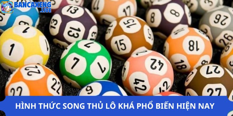 Hình thức song thủ lô khá phổ biến hiện nay