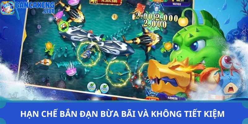 Hạn chế bắn đạn bừa bãi và không tiết kiệm