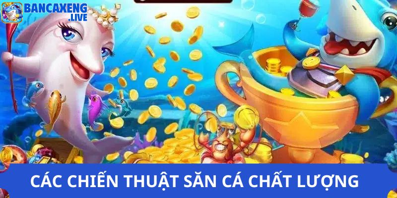 Chiến thuật chơi bắn cá xèng