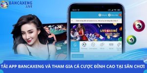 Tải app Ban ca xeng và tham gia cá cược đỉnh cao tại sân chơi